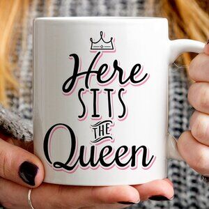 Here Sits The Queen Mug, 11oz Coffee Mug,‎ Gift for Wife, Best Friend